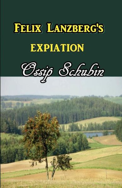 Cover for Ossip Schubin · Felix Lanzberg's Expiation (Paperback Book) (2017)