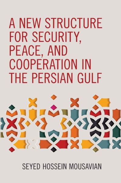 Cover for Seyed Hossein Mousavian · A New Structure for Security, Peace, and Cooperation in the Persian Gulf (Paperback Book) (2022)