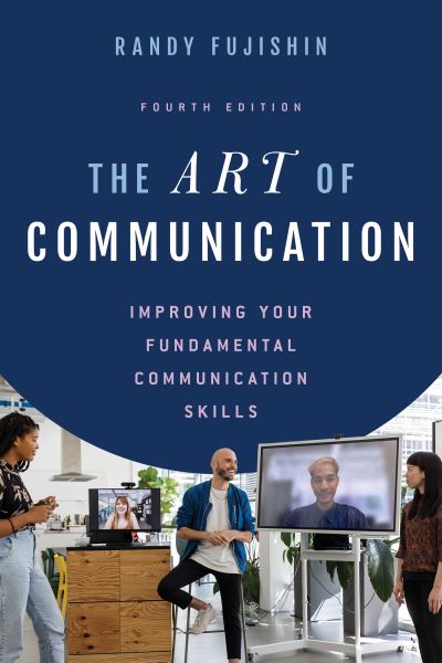 Cover for Randy Fujishin · The Art of Communication: Improving Your Fundamental Communication Skills (Hardcover Book) [Fourth edition] (2022)