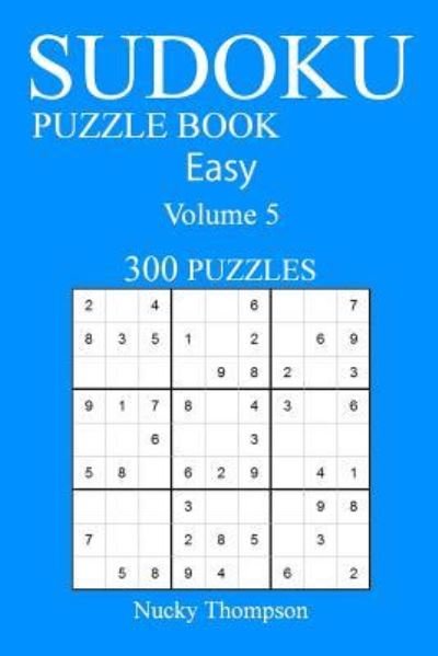 Cover for Nucky Thompson · Easy 300 Sudoku Puzzle Book (Paperback Book) (2016)