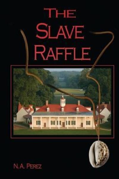 Cover for N A Perez · The Slave Raffle (Paperback Book) (2017)