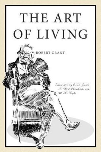 The Art of Living - Robert Grant - Książki - Createspace Independent Publishing Platf - 9781541133464 - 21 grudnia 2016
