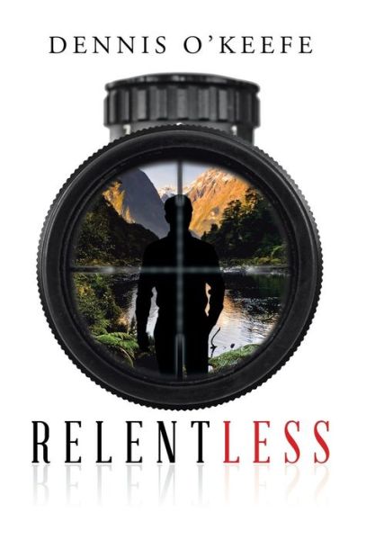 Cover for Dennis O'Keefe · Relentless (Hardcover Book) (2017)