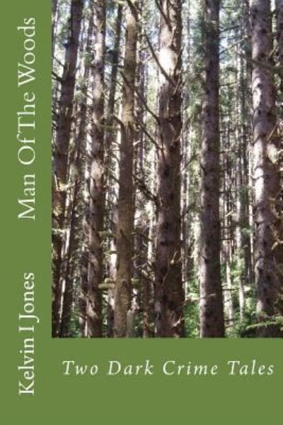 Cover for Kelvin I Jones · Man Of The Woods (Paperback Bog) (2017)