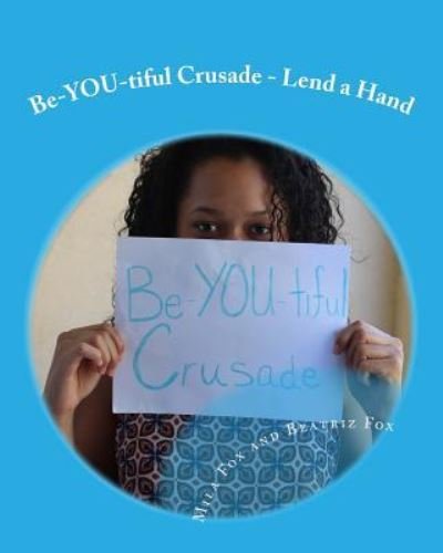 Cover for Mila Fox · Be-YOU-tiful Crusade (Paperback Book) (2017)