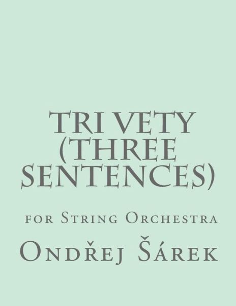 Cover for Ondrej Sarek · Tri Vety  for String Orchestra (Paperback Book) (2017)