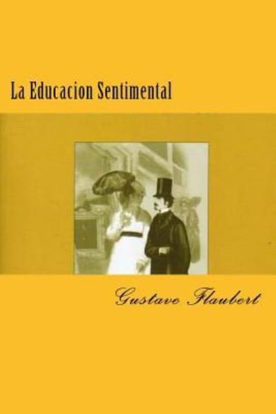 Cover for Gustave Flaubert · La Educacion Sentimental (Spanish) Edition (Paperback Bog) (2017)