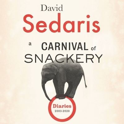 Cover for David Sedaris · A Carnival of Snackery (CD) (2021)