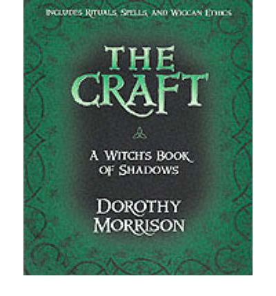 Cover for Dorothy Morrison · The Craft: A Witch's Book of Shadows (Taschenbuch) (2001)