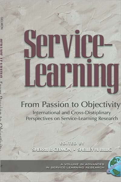 Cover for Sherril B Gelmon · From Passion to Objectivity: International and Cross-disciplinary Perspectives on Service-learning Research (Hc) (Hardcover Book) (2007)