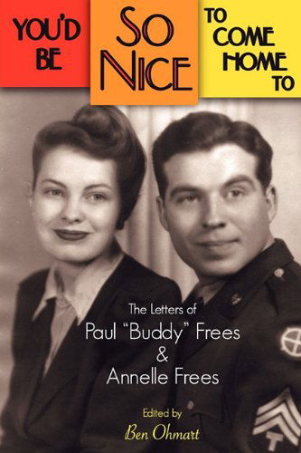 Cover for Paul Frees · You'd Be So Nice to Come Home To: the Letters of Paul Buddy Frees and Annelle Frees (Taschenbuch) (2011)