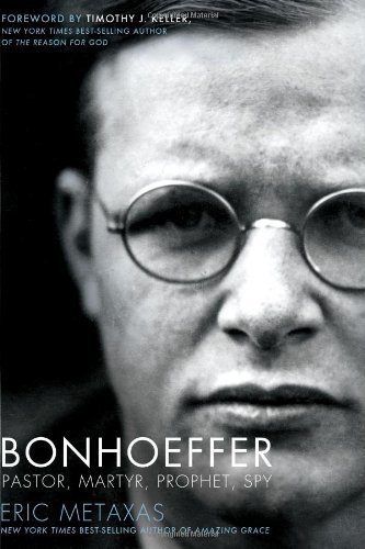 Cover for Eric Metaxas · Bonhoeffer: Pastor, Martyr, Prophet, Spy (Paperback Book) [Repeat edition] (2011)