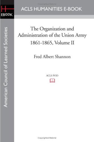 Cover for Fred Albert Shannon · The Organization and Administration of the Union Army 1861-1865 Volume II (Paperback Book) (2008)