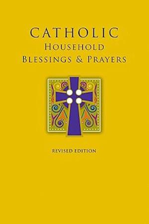 Catholic Household Blessings & Prayers - United States Conference of Catholic Bishops - Książki - United States Conference of Catholic Bis - 9781601370464 - 1 sierpnia 2008