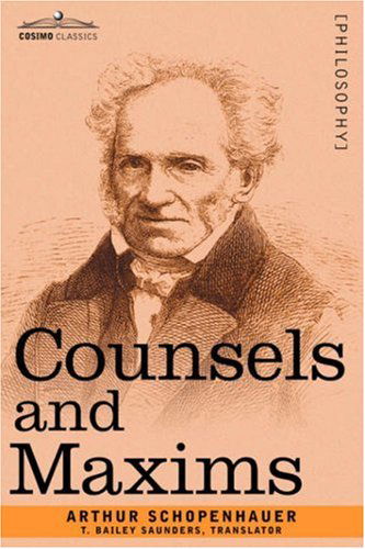 Counsels and Maxims - Arthur Schopenhauer - Books - Cosimo Classics - 9781602063464 - June 1, 2007