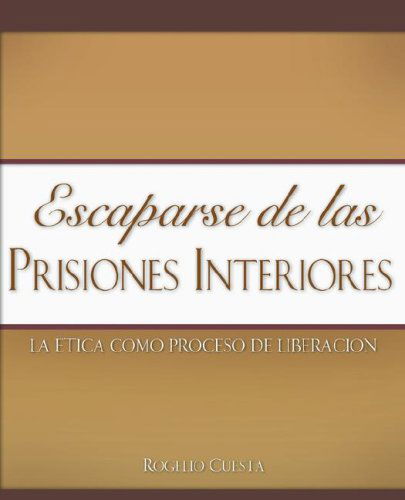 Cover for Rogelio Cuesta · Escaparse De Las Prisiones Interiores (Paperback Book) [Spanish edition] (2007)