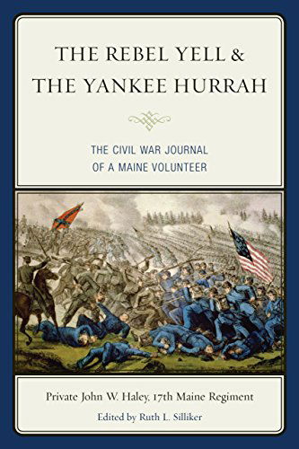 Cover for John W. Haley · The Rebel Yell &amp; the Yankee Hurrah: The Civil War Journal of a Maine Volunteer (Paperback Book) (2014)