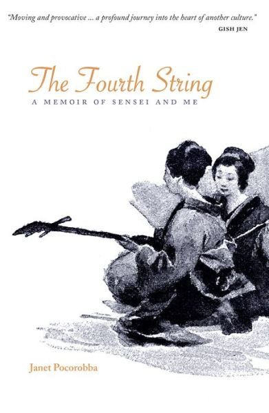 The Fourth String: A Memoir of Sensei and Me - Janet Pocorobba - Livros - Stone Bridge Press - 9781611720464 - 25 de abril de 2019