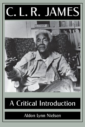 C. L. R. James: A Critical Introduction - Aldon Lynn Nielsen - Books - University Press of Mississippi - 9781617038464 - February 7, 2013