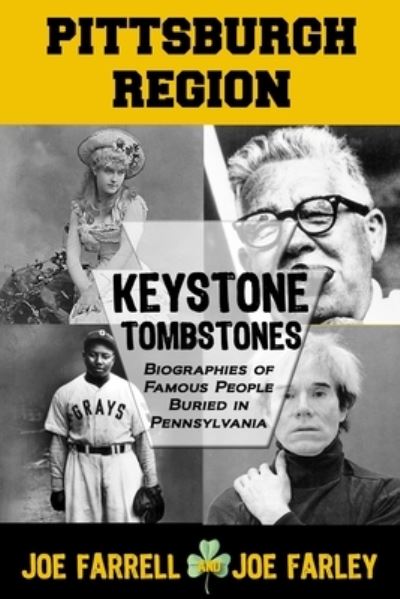 Keystone Tombstones Pittsburgh Region - Joe Farley - Kirjat - Sunbury Press, Inc. - 9781620065464 - perjantai 6. maaliskuuta 2015