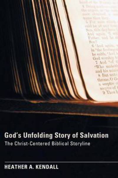 Cover for Heather A Kendall · God's Unfolding Story of Salvation (Pocketbok) (2012)