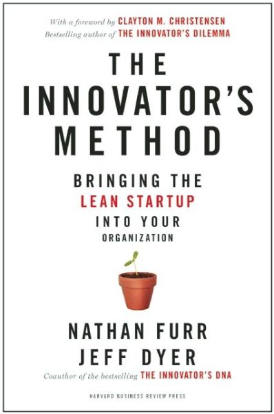 The Innovator's Method: Bringing the Lean Start-up into Your Organization - Nathan Furr - Books - Harvard Business Review Press - 9781625271464 - September 9, 2014