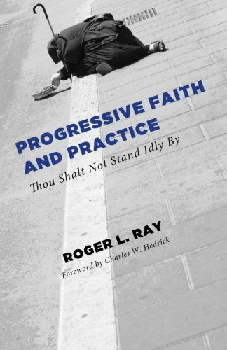 Cover for Roger L. Ray · Progressive Faith and Practice: Thou Shalt Not Stand Idly by (Paperback Book) (2014)