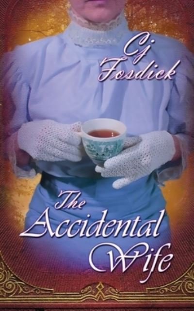 Cover for Cj Fosdick · The Accidental Wife (Paperback Book) (2015)