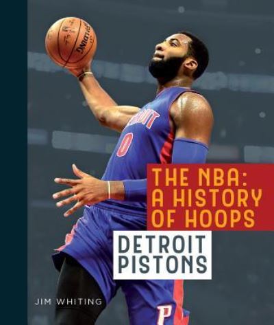 Cover for Jim Whiting · The Nba: A History of Hoops: Detroit Pistons (Paperback Book) (2017)