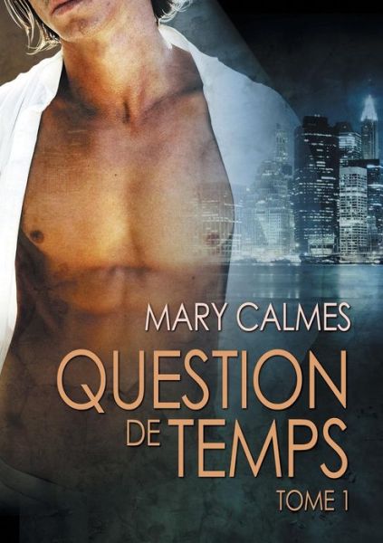 Cover for Mary Calmes · Question de temps tome 1 (Paperback Book) (2015)