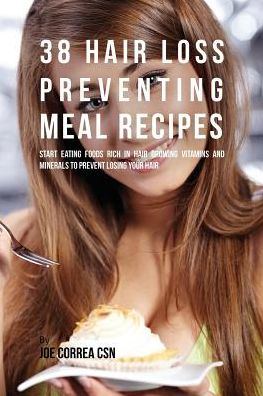 Cover for Joe Correa · 38 Hair Loss Preventing Meal Recipes (Paperback Book) (2016)
