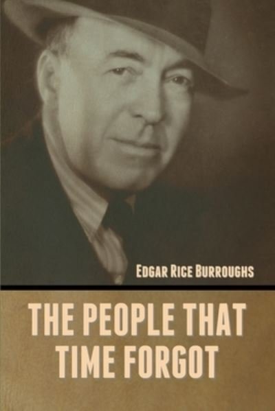 Cover for Edgar Rice Burroughs · The People That Time Forgot (Paperback Bog) (2022)