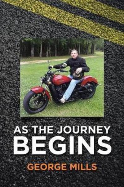 Cover for George Mills · As the Journey Begins (Paperback Book) (2023)