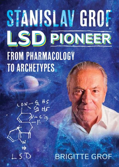 Cover for Brigitte Grof · Stanislav Grof, LSD Pioneer: From Pharmacology to Archetypes (Paperback Book) (2023)