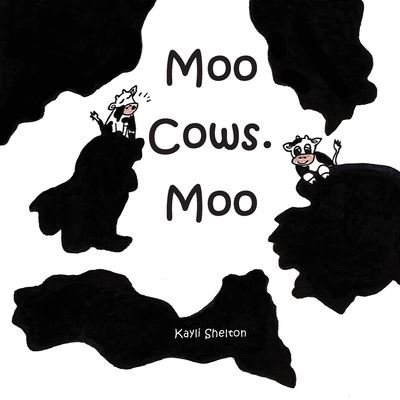 Cover for Kayli Shelton · Moo Cows. Moo (Taschenbuch) (2019)