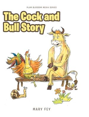 Cover for Mary Fey · The Cock and Bull Story - Plum Blossom Media (Hardcover Book) (2020)