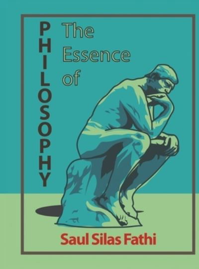 Cover for Saul Silas Fathi · The Essence of Philosophy (Book) (2023)