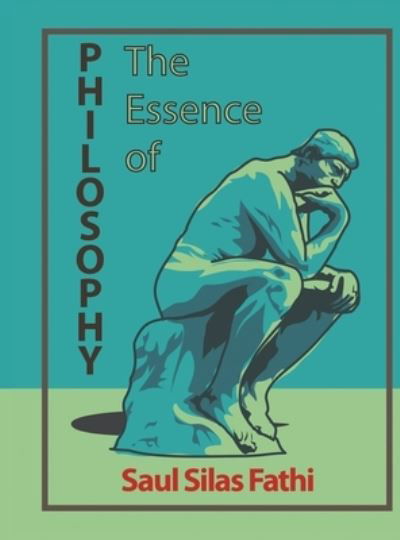 Cover for Saul Silas Fathi · The Essence of Philosophy (Buch) (2023)