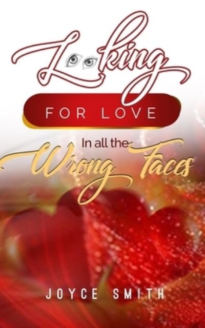 Cover for Joyce Smith · Looking For Love In all the Wrong Faces (Paperback Bog) (2020)