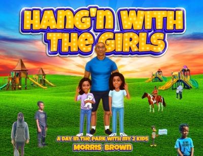 Cover for Morris Brown · Hang'n with the Girls (Book) (2022)