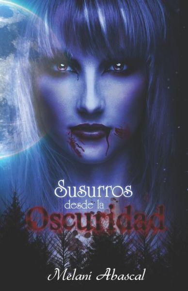 Cover for Melani Abascal Mariscal · Susurros desde la oscuridad (Paperback Book) (2020)