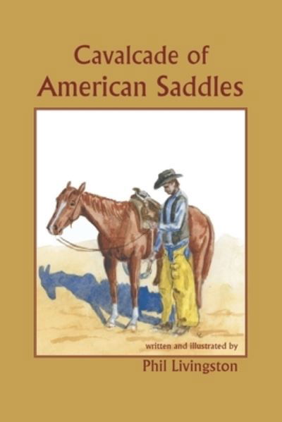 Cover for Phil Livingston · Cavalcade of American Saddles (Book) (2023)