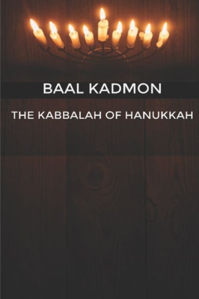 Cover for Baal Kadmon · The Kabbalah of Hanukkah (Paperback Book) (2019)