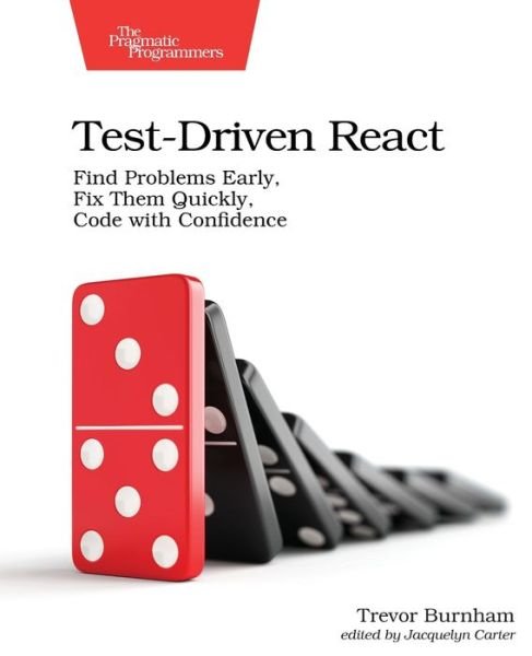 Cover for Trevor Burnham · Test-Driven React: Find Problems Early, Fix Them Quickly, Code with Confidence (Paperback Book) (2019)