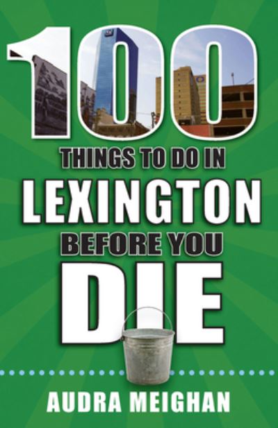 Cover for Audra Meighan · 100 Things to Do in Lexington Before You Die (Paperback Book) (2020)