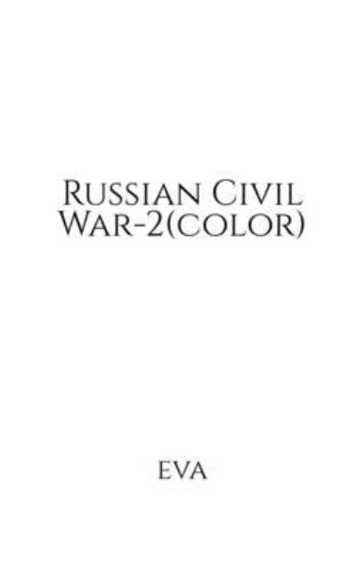 Cover for Eva · Russian Civil War-2 (color) (Bok) (2021)