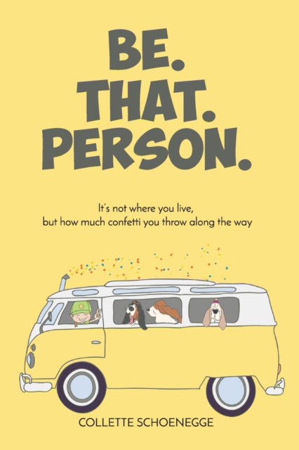 Cover for Collette Schoenegge · Be. That. Person (N/A) (2021)