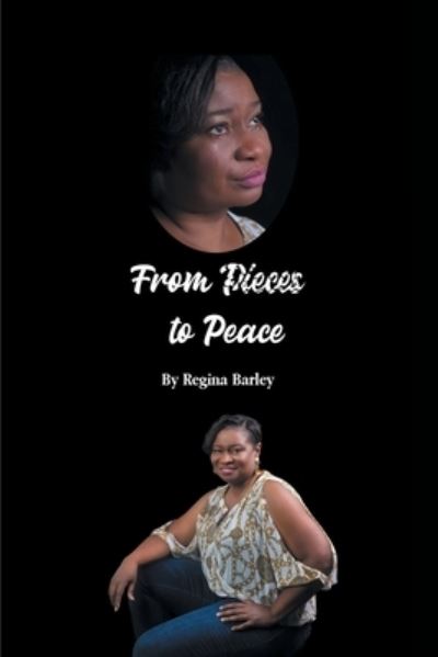 Cover for Regina Barley · From Pieces to Peace (Book) (2022)