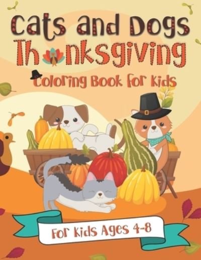 Cover for Pink Crayon Coloring · Cats and Dogs Thanksgiving Coloring Book for Kids (Paperback Bog) (2019)