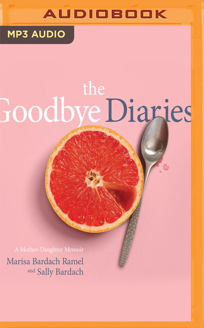 The Goodbye Diaries - Marisa Bardach Ramel - Muzyka - Audible Studios on Brilliance - 9781713547464 - 7 lipca 2020